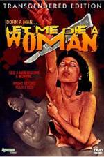 Watch Let Me Die a Woman Vumoo