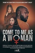 Watch Come to Me As A Woman Vumoo