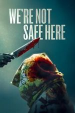 Watch We\'re Not Safe Here Vumoo