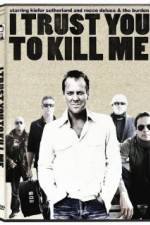 Watch I Trust You to Kill Me Vumoo