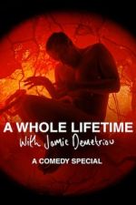 Watch A Whole Lifetime with Jamie Demetriou Vumoo