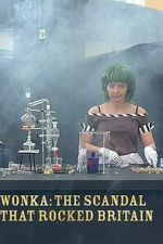 Watch Wonka: The Scandal That Rocked Britain Vumoo
