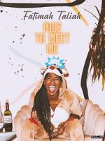 Watch Fatimah Taliah: Nice to Meet Me (TV Special 2021) Vumoo