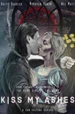 Watch Kiss My Ashes Vumoo
