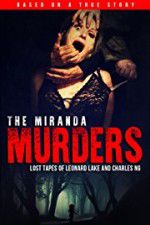 Watch The Miranda Murders: Lost Tapes of Leonard Lake and Charles Ng Vumoo