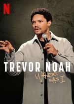 Watch Trevor Noah: Where Was I Vumoo