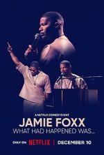 Watch Jamie Foxx: What Had Happened Was... Vumoo