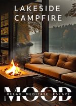Watch Lakeside Campfire: Mood - Relax, Meditate, Escape Vumoo