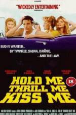 Watch Hold Me Thrill Me Kiss Me Vumoo