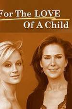 Watch For the Love of a Child Vumoo
