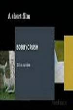 Watch Bobbycrush Vumoo