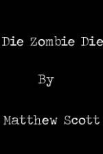 Watch Die, Zombie, Die Vumoo
