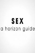 Watch Sex: A Horizon Guide Vumoo