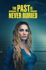 Watch The Past Is Never Buried Vumoo