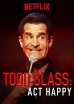 Watch Todd Glass: Act Happy Vumoo