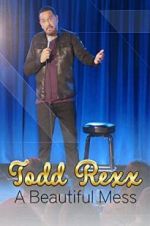 Watch Todd Rexx: Beautiful Mess Vumoo