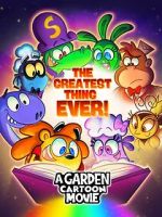 Watch A Garden Cartoon Movie: The Greatest Thing Ever! Vumoo