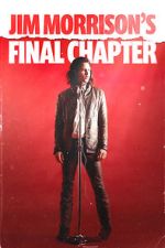 Watch Jim Morrison\'s Final Chapter Vumoo