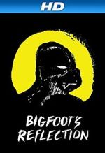 Watch Bigfoot\'s Reflection Vumoo