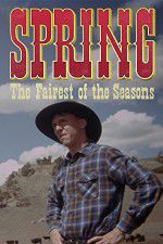 Watch Spring The Fairest of the Seasons Vumoo