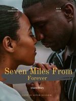 Watch Seven Miles from Forever Vumoo