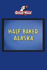 Watch Half Baked Alaska Vumoo