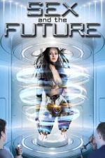 Watch Sex and the Future Vumoo