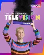 Watch The Last Year of Television Vumoo