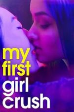 Watch My First Girl Crush Vumoo