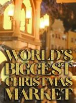 Watch World\'s Biggest Christmas Market (TV Special 2025) Vumoo