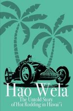 Watch Hao Wela: The Untold Story of Hot Rodding in Hawai\'i Vumoo