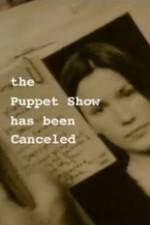 Watch The Puppet Show Has Been Canceled Vumoo