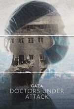 Watch Gaza: Doctors Under Attack Vumoo