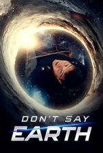 Watch Don't Say Earth Vumoo
