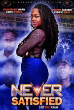 Watch Never Satisfied Vumoo