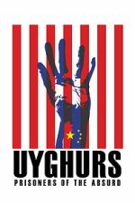 Watch Uyghurs: Prisoners of the Absurd Vumoo