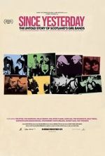 Watch Since Yesterday: The Untold Story of Scotland\'s Girl Bands Vumoo