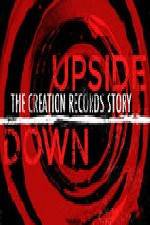 Watch Upside Down The Creation Records Story Vumoo