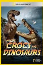 Watch National Geographic When Crocs Ate Dinosaurs Vumoo