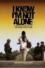 Watch I Know I'm Not Alone Vumoo