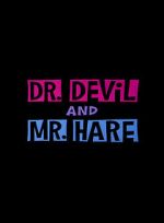 Watch Dr. Devil and Mr. Hare Vumoo