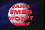 Watch Can\'t Smeg Won\'t Smeg Vumoo
