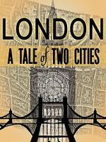 Watch London: A Tale of Two Cities Vumoo