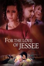 Watch For the Love of Jessee Vumoo