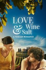 Watch Love, Wine & Salt: A Tuscan Romance Vumoo