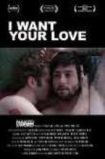 Watch I Want Your Love Vumoo