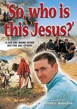 Watch So, Who Is This Jesus? Vumoo