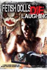 Watch Fetish Dolls Die Laughing Vumoo