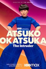 Watch Atsuko Okatsuka: The Intruder (TV Special 2022) Vumoo