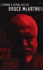 Watch Catching a Serial Killer: Bruce McArthur (TV Special 2021) Vumoo